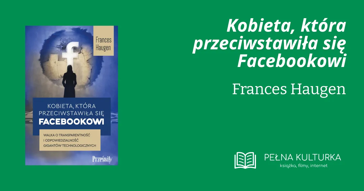 Miniaturka postu 'Kobieta, która przeciwstawiła się Facebookowi' Frances Haugen