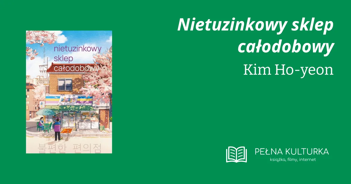 Miniaturka postu 'Nietuzinkowy sklep całodobowy' Kim Ho-yeon