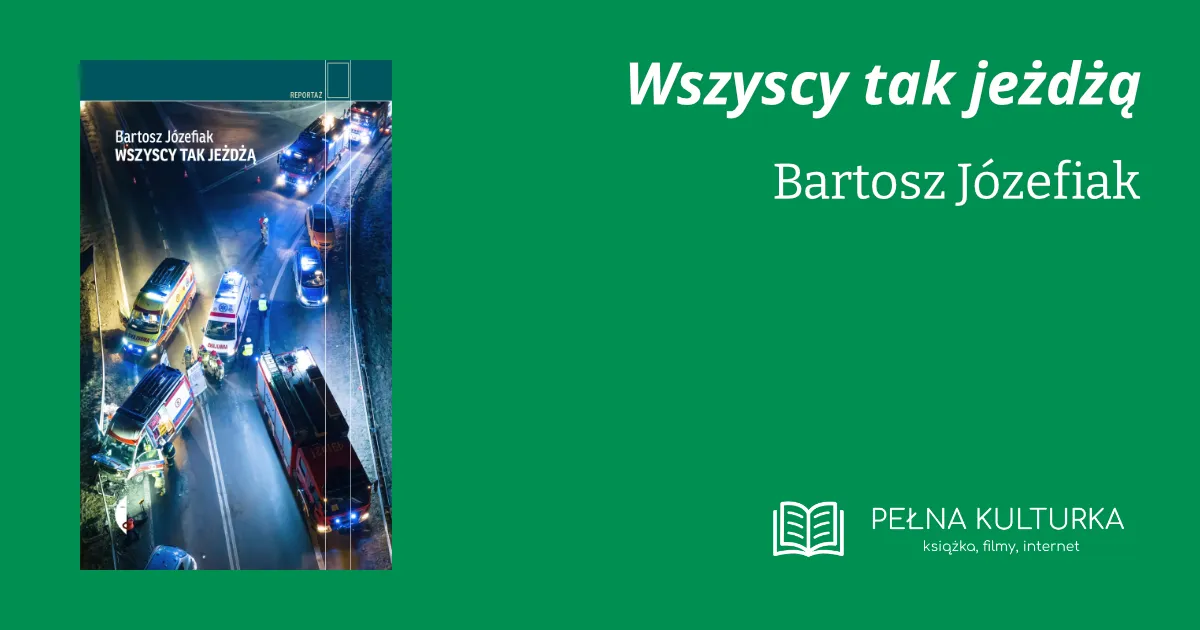 Miniaturka postu 'Wszyscy tak jeżdżą' Bartosza Józefiaka